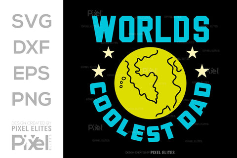 Worlds Coolest Dad SVG Gift For Dad Tshirt Bundle Fathers Day Quote Design, PET 00469 SVG ETC Craft 