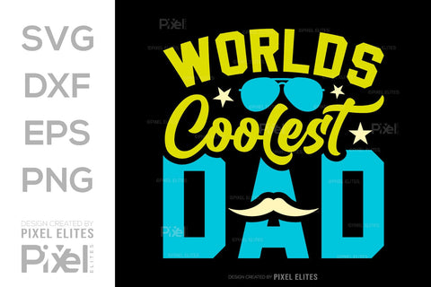 Worlds Coolest Dad SVG Gift For Dad Tshirt Bundle Fathers Day Quote Design, PET 00469 SVG ETC Craft 