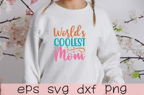 world's coolest mom svg,first mother's day PNG, happy mother's day quotes,design SVG sk.swapon Roy 