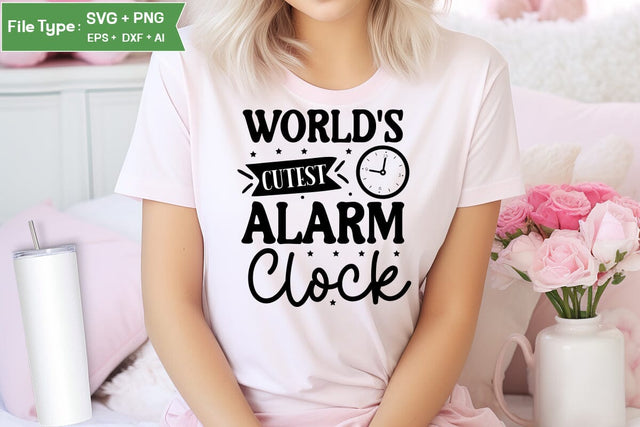 World's Cutest Alarm Clock SVG Cut File, Baby Saying SVG Design SVGs,Quotes and Sayings,Food & Drink,On Sale, Print & Cut SVG DesignPlante 503 