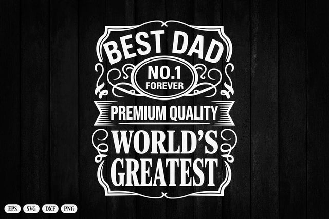 World's Greatest Best Dad Svg Png Files, Premium Quality Svg, Father's Day Svg, Dad Shirt Design Svg, No. 1 Forever Svg, Dad Sayings Svg SVG DesignDestine 