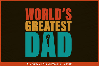 World's Greatest dad Funny Fathers Day Quotes SVG PNG T-shirt Design SVG SVG Print File 