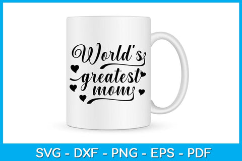 World's Greatest Mom Mother's Day SVG PNG PDF Cut File SVG Creativedesigntee 