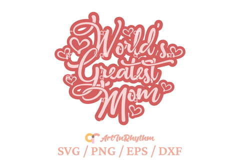 World's Greatest Mom Svg, Happy Mother's Day Svg, Mama Svg, Mom Svg, Mom Shirt Design SVG Artinrhythm shop 