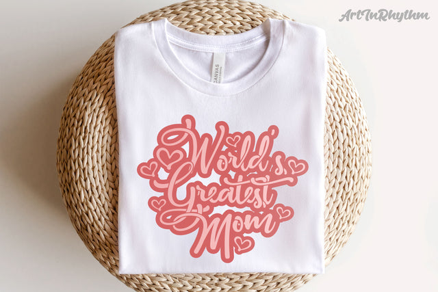 World's Greatest Mom Svg, Happy Mother's Day Svg, Mama Svg, Mom Svg, Mom Shirt Design SVG Artinrhythm shop 