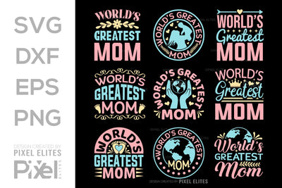 Worlds Greatest Mom SVG Mother's Day Gift Mom Lover Tshirt Bundle Mother's Day Quote Design, PET 00160 SVG ETC Craft 