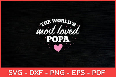 World's Most Loved Popa Valentines Day Svg Design SVG artprintfile 