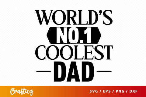 Worlds no1 coolest dad SVG Design SVG Designangry 