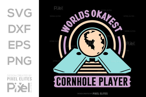 Worlds Okayest Cornhole Player SVG Cornhole game Tshirt Bundle Cornhole Quote Design, PET 00110 SVG ETC Craft 