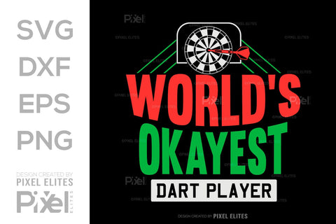 Worlds Okayest Dart Player SVG Dartboard Bundle Darts Game Darts Quote Design PET 00605 SVG ETC Craft 