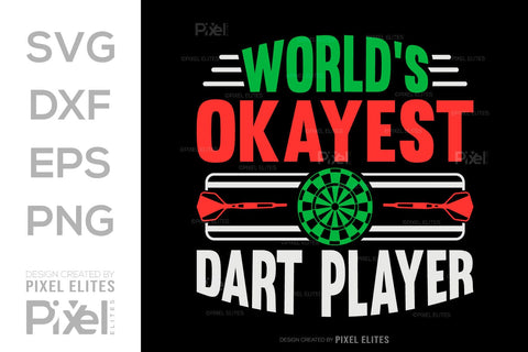 Worlds Okayest Dart Player SVG Dartboard Bundle Darts Game Darts Quote Design PET 00605 SVG ETC Craft 