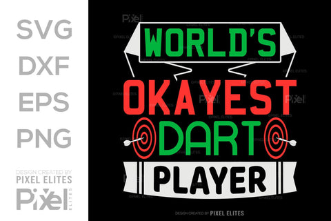 Worlds Okayest Dart Player SVG Dartboard Bundle Darts Game Darts Quote Design PET 00605 SVG ETC Craft 