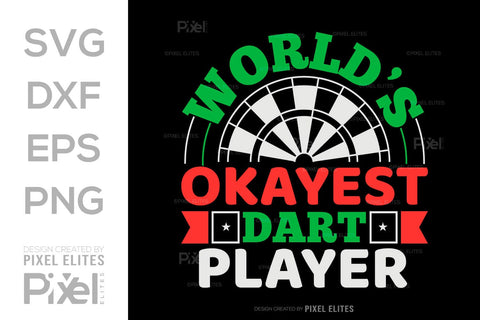 Worlds Okayest Dart Player SVG Dartboard Bundle Darts Game Darts Quote Design PET 00605 SVG ETC Craft 