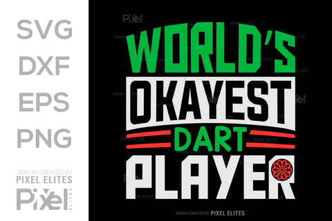 Worlds Okayest Dart Player SVG Dartboard Bundle Darts Game Darts Quote Design PET 00605 SVG ETC Craft 