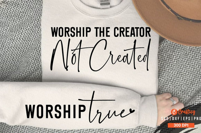 Worship the Creator, Not Created Sleeve SVG Design SVG Designangry 