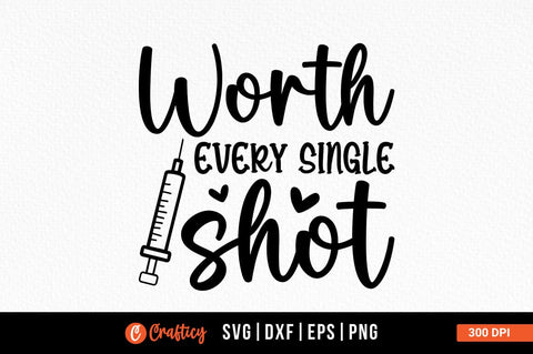 Worth every single shot SVG Design SVG Designangry 
