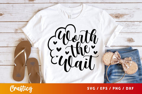Worth The Wait SVG Design SVG Designangry 