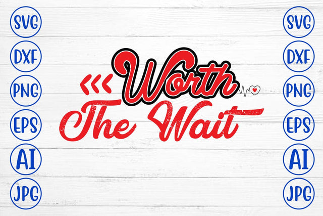 Worth The Wait SVG Syaman 