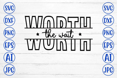 Worth The Wait SVG Syaman 
