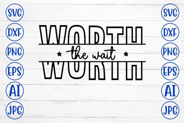 Worth The Wait SVG Syaman 