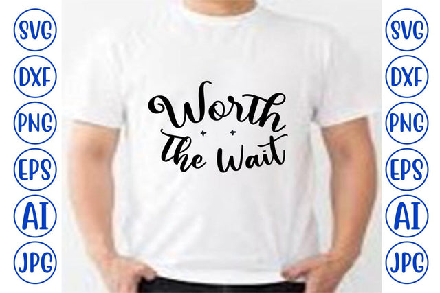 Worth The Wait SVG Syaman 
