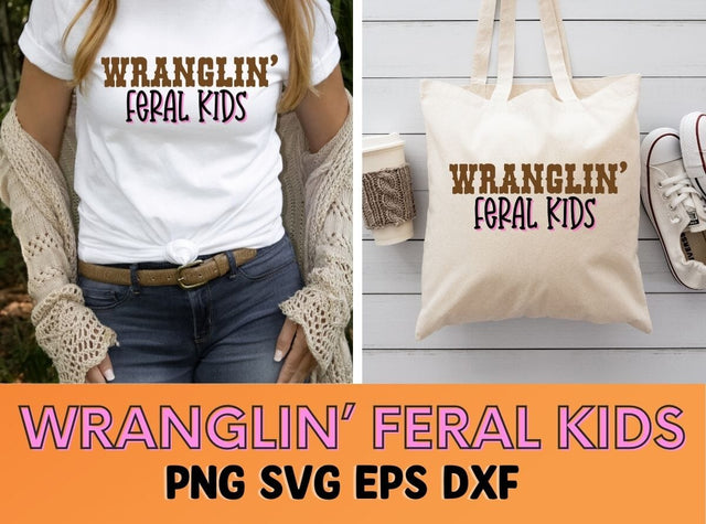 Wranglin Feral Kids PNG SVG DXF EPS Sublimation So_Fontsy_VIP 