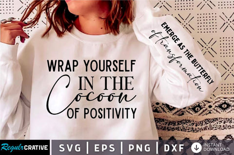 Wrap yourself in the cocoon of positivity Sleeve SVG Design, Positive Sleeve SVG SVG Regulrcrative 
