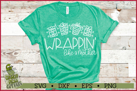 Wrappin' Like a Mother Christmas SVG SVG Crunchy Pickle 