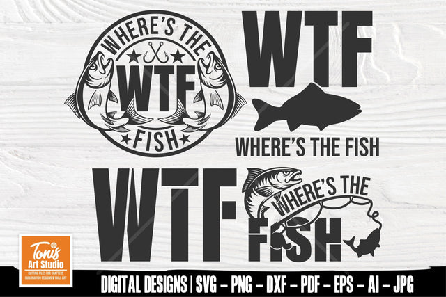 WTF Where’s the Fish SVG | Funny Fishing SVG for Cricut | Fisherman Clipart | Where's the Fish Cut File | Fishing Shirt Design SVG TonisArtStudio 