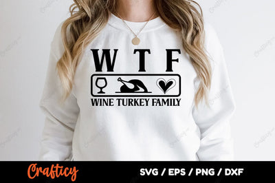 Wtf wine turkey family SVG Design SVG Designangry 