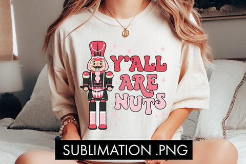 Y'all Are Nuts PNG Sublimation Sublimation Freeling Design House 