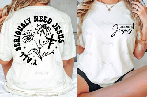 Y'all need Jesus Front and Back SVG T shirt Design SVG Designangry 