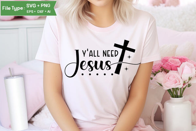Y'all Need Jesus SVG Design, Christian SVG Design, SVGs,Quotes and Sayings,Food & Drink,On Sale, Print & Cut SVG DesignPlante 503 