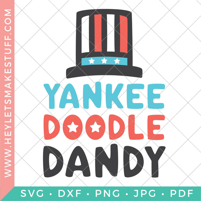 Yankee Doodle Dandy SVG Hey Let's Make Stuff 