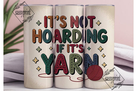 Yarn Hoarding Tumbler Wrap Sublimation sassyprint 