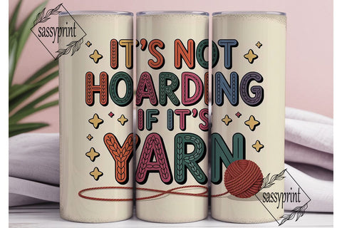 Yarn Hoarding Tumbler Wrap Sublimation sassyprint 