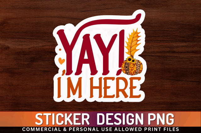 Yay im here Sticker Design Sublimation Regulrcrative 