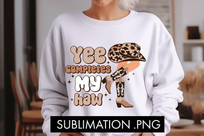Yee Completes My Haw PNG Sublimation Sublimation Freeling Design House 