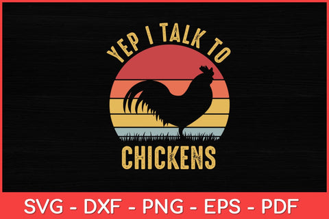 Yep I Talk To Chickens Vintage Chicken Farmer Funny Svg Design SVG artprintfile 
