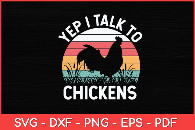 Yep I Talk To Chickens Vintage Chicken Farmer Funny Svg Design SVG artprintfile 