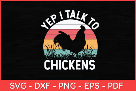Yep I Talk To Chickens Vintage Chicken Farmer Funny Svg Design SVG artprintfile 