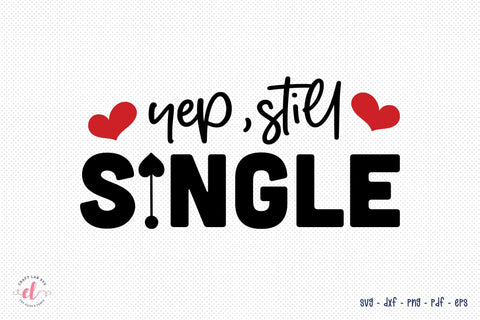 Yep Still Single - Anti Valentines SVG SVG CraftLabSVG 