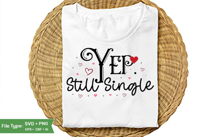 Yep, Still Single Round Sign SVG,, Valentine's Day Round Sign SVG, Valentine's Day SVG PNG, SVGs, Food & Drink, Print & Cut, Quotes and Sayings SVG DesignPlante 503 