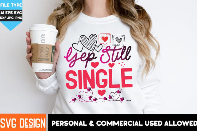 Yep Still Single SVG Cut Files, Yep Still Single Sublimation PNG, Valentine's Day SVG Cut File,Happy Valentine's Day SVG ,Valentine SVG Bundle, Love SVG Bundle SVG BlackCatsMedia 