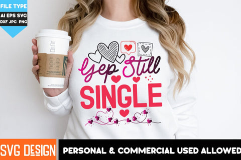 Yep Still Single SVG Cut Files, Yep Still Single Sublimation PNG, Valentine's Day SVG Cut File,Happy Valentine's Day SVG ,Valentine SVG Bundle, Love SVG Bundle SVG BlackCatsMedia 