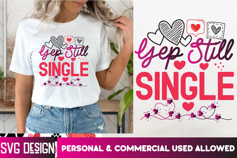 Yep Still Single SVG Cut Files, Yep Still Single Sublimation PNG, Valentine's Day SVG Cut File,Happy Valentine's Day SVG ,Valentine SVG Bundle, Love SVG Bundle SVG BlackCatsMedia 