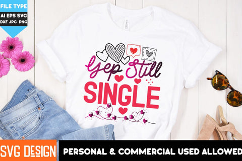 Yep Still Single SVG Cut Files, Yep Still Single Sublimation PNG, Valentine's Day SVG Cut File,Happy Valentine's Day SVG ,Valentine SVG Bundle, Love SVG Bundle SVG BlackCatsMedia 