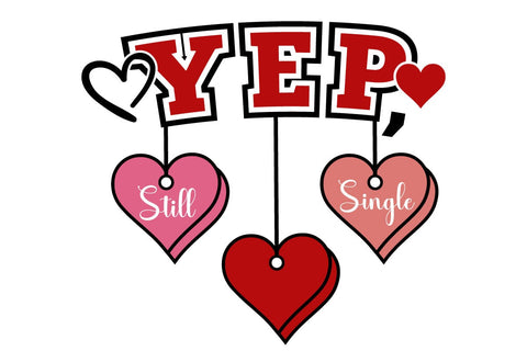 Yep, Still Single SVG Design, Valentine Day SVG Design, SVGs, Food & Drink, Print & Cut, Quotes and Sayings SVG DesignPlante 503 