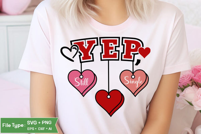 Yep, Still Single SVG Design, Valentine Day SVG Design, SVGs, Food & Drink, Print & Cut, Quotes and Sayings SVG DesignPlante 503 