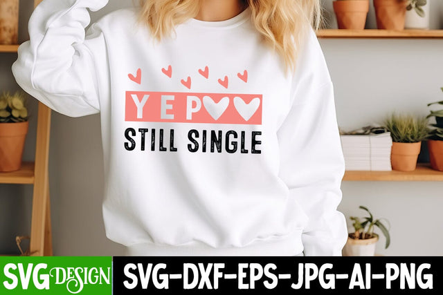 YEP Still Single SVG Design, Valentine's Day SVG Cut File,Happy Valentine's Day SVG ,Valentine SVG SVG BlackCatsMedia 